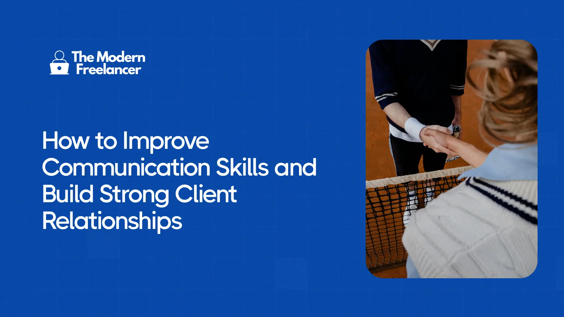 How to Improve Communication Skills and Build Strong Client Relationships