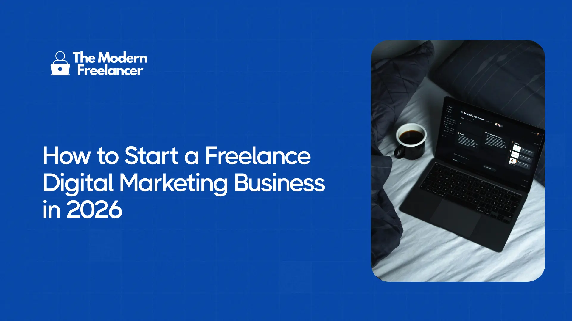 How to Start a Freelance Digital Marketing Business in 2026
