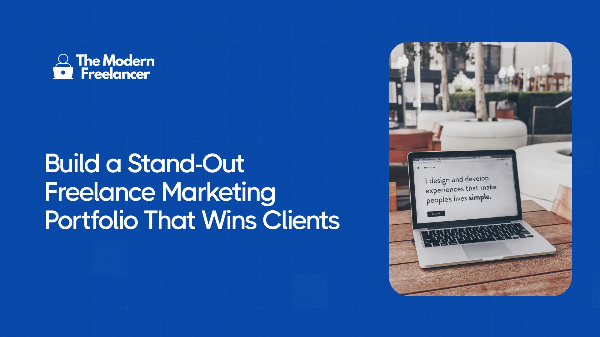 Build a Stand-Out Freelance Marketing Portfolio That Wins Clients
