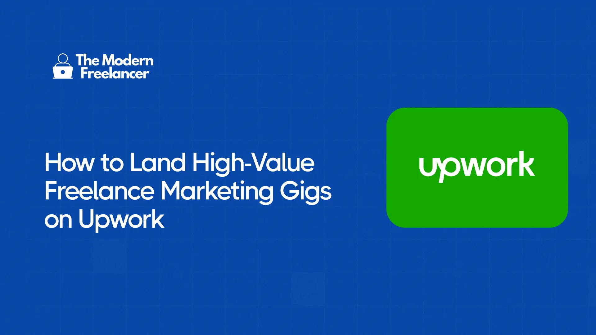 How to Land High-Value Freelance Marketing Gigs on Upwork