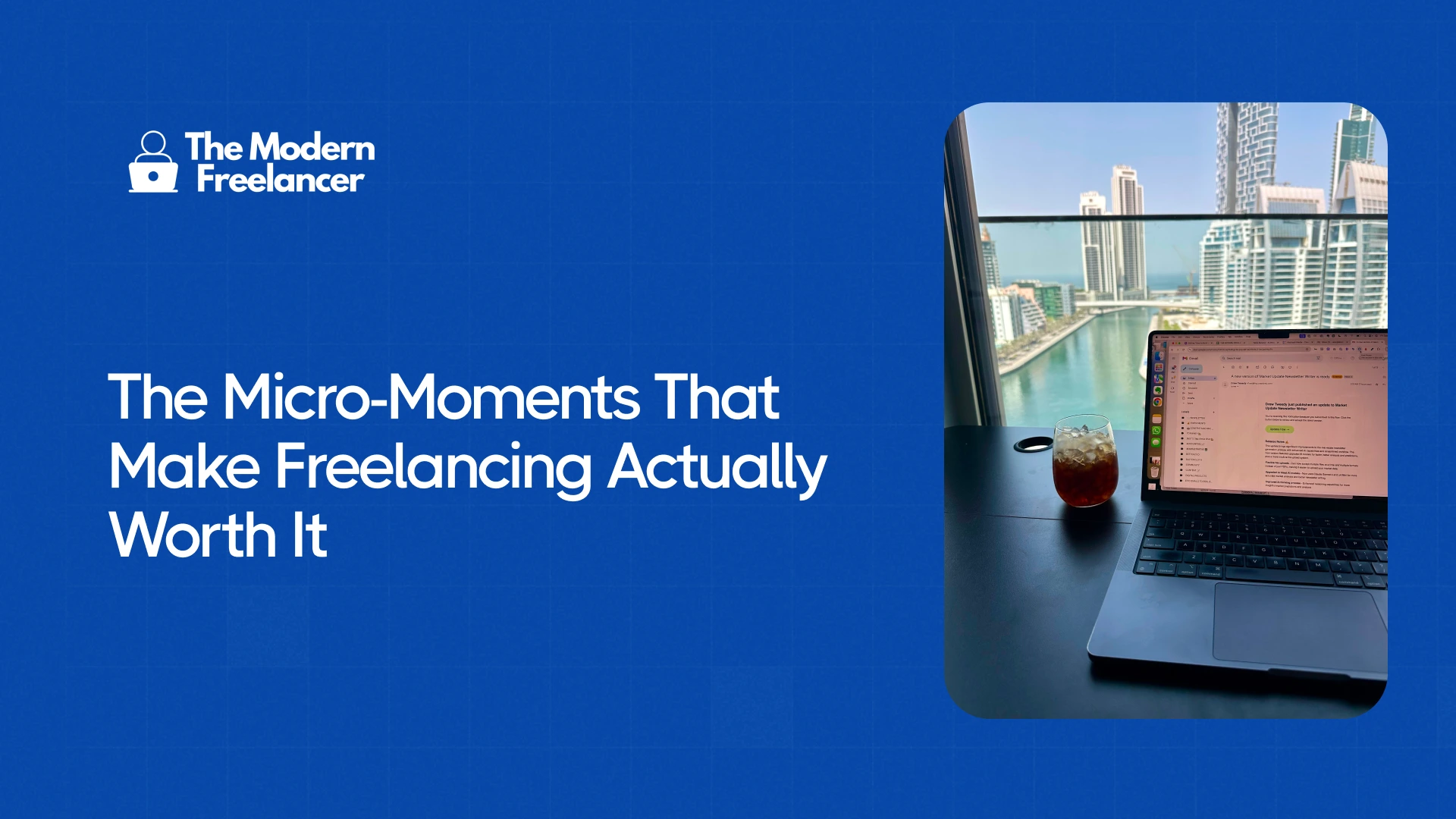 The Micro-Moments That Make Freelancing Actually Worth It