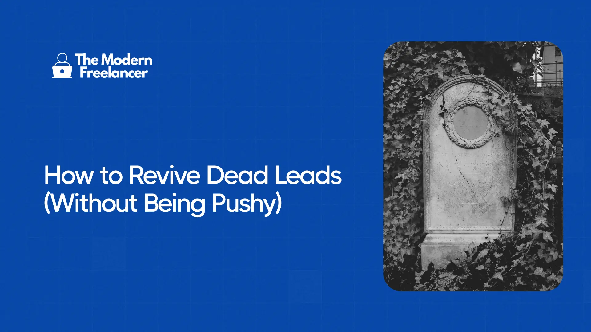 How to Revive Dead Leads (Without Being Pushy)