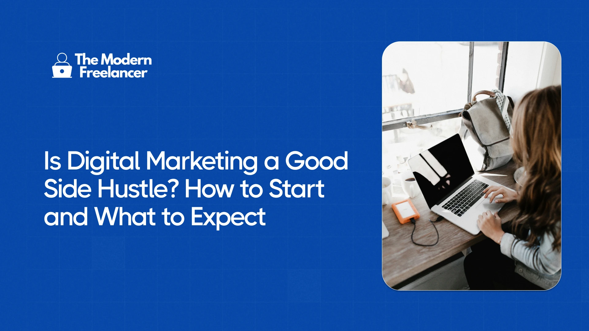 Is Digital Marketing a Good Side Hustle? How to Start and What to Expect