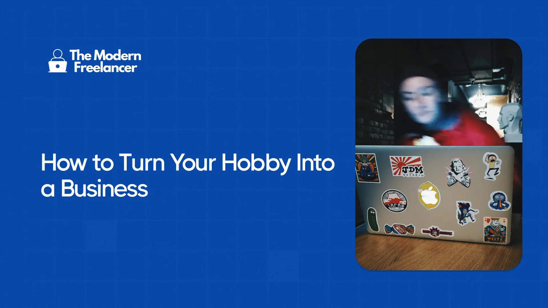 How to Turn Your Hobby Into a Business