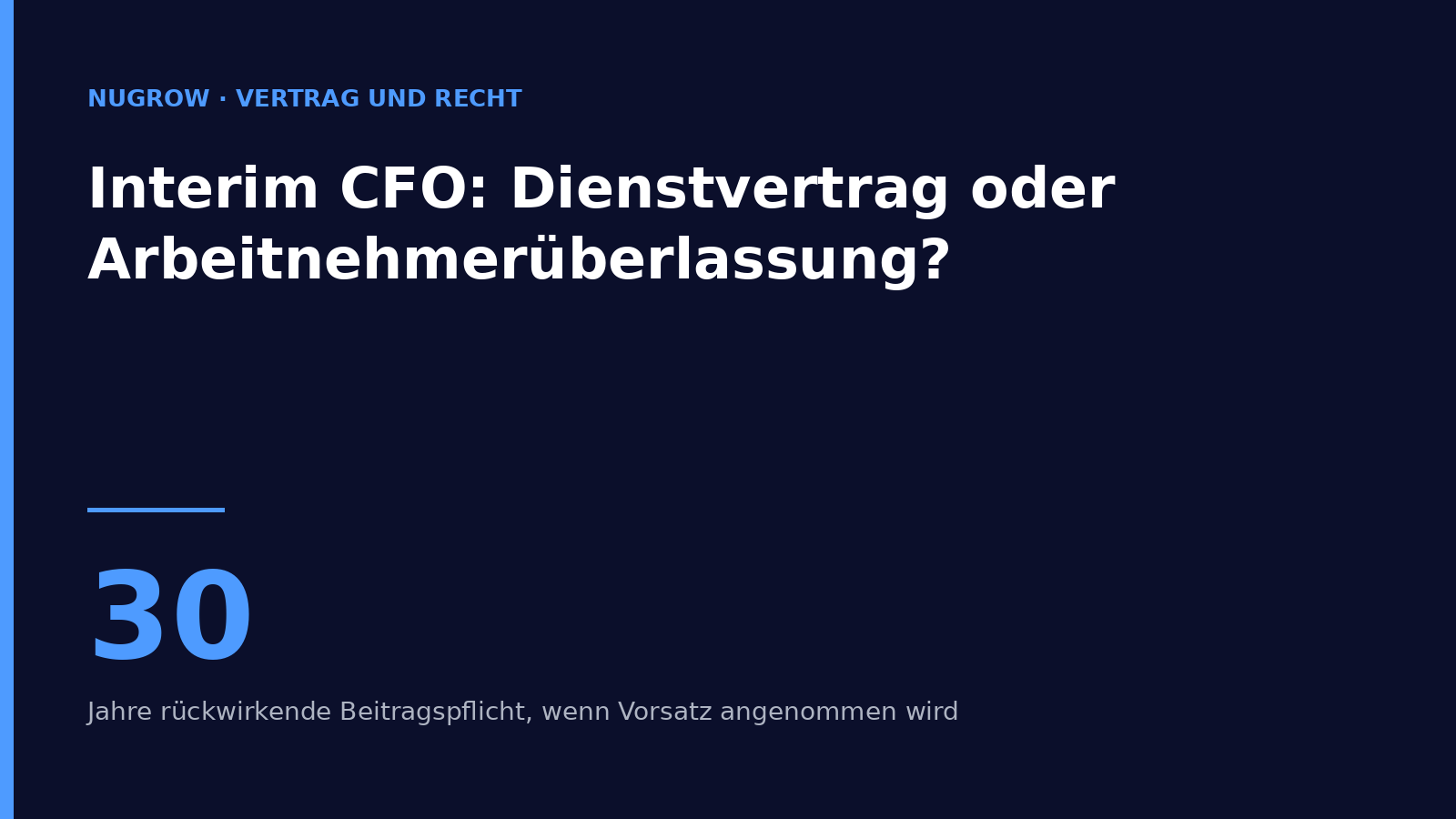 Titelbild: Interim CFO – Dienstvertrag oder Arbeitnehmerüberlassung, und was bei Scheinselbstständigkeit droht.