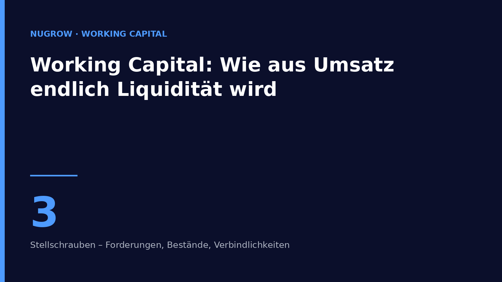 Titelbild: Working Capital senken – drei Stellschrauben: Forderungen, Bestände, Verbindlichkeiten.