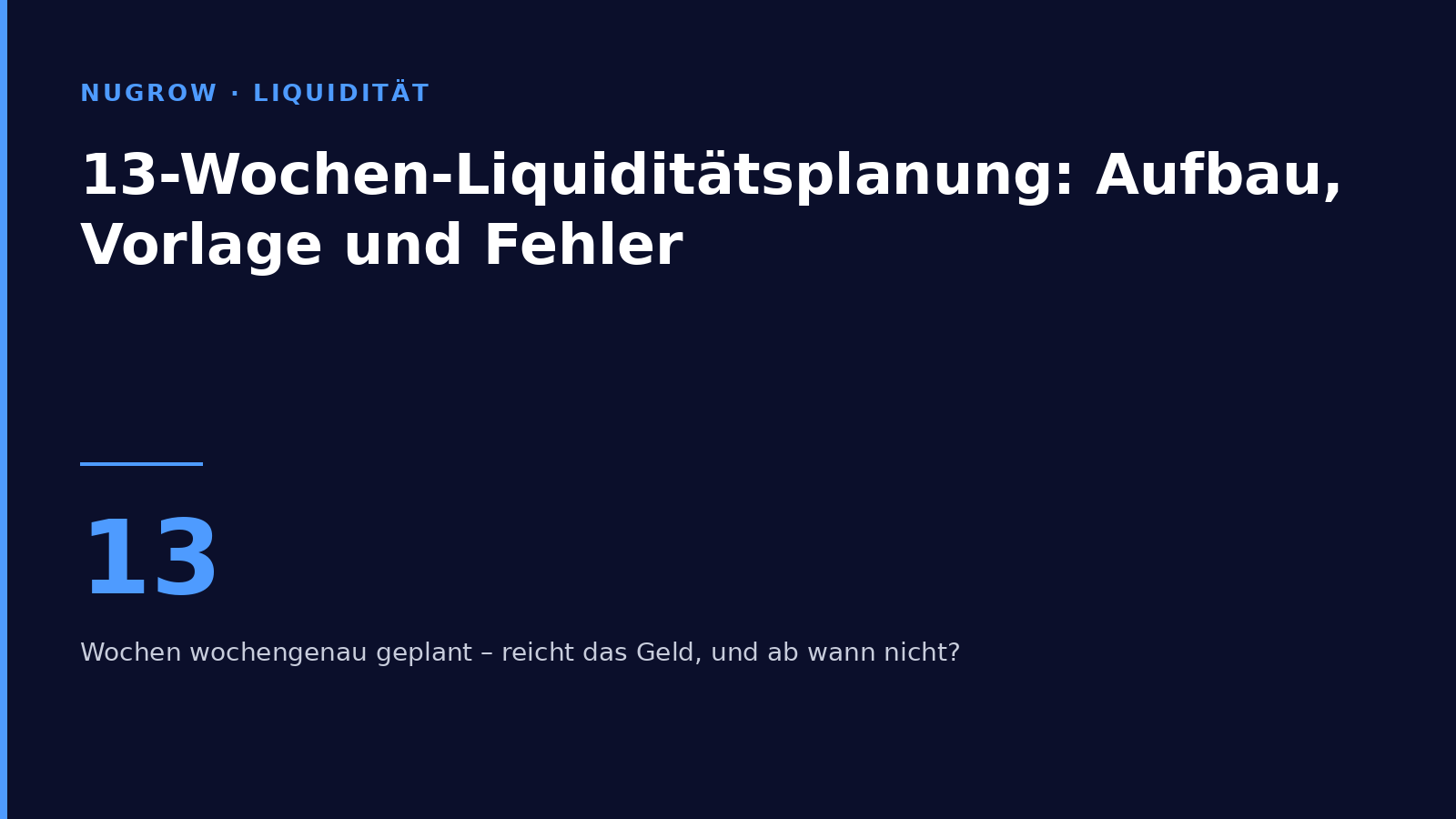 Titelbild: 13-Wochen-Liquiditätsplanung – Aufbau, Vorlage und typische Fehler