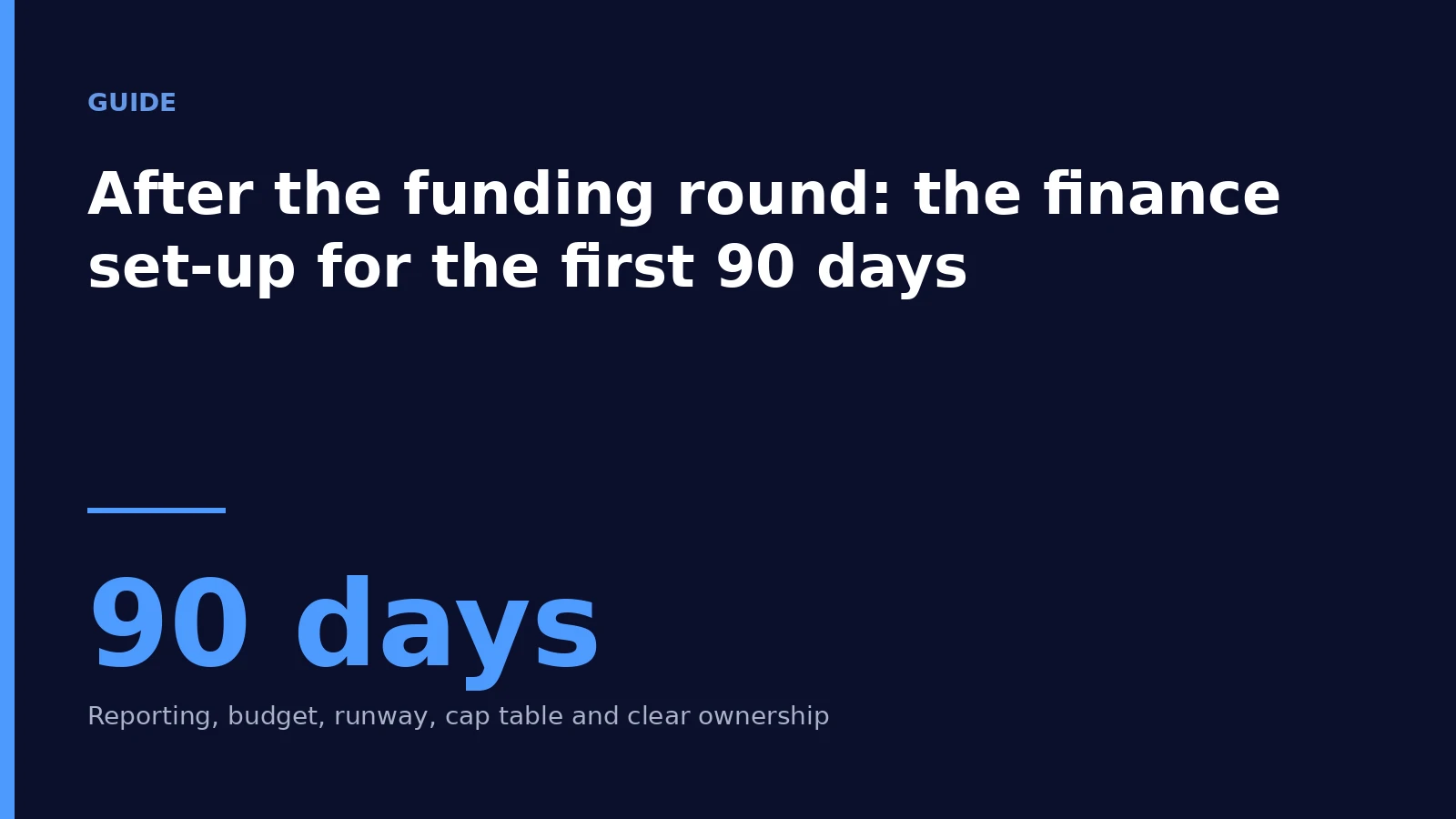 Cover: the finance set-up after a funding round in 90 days