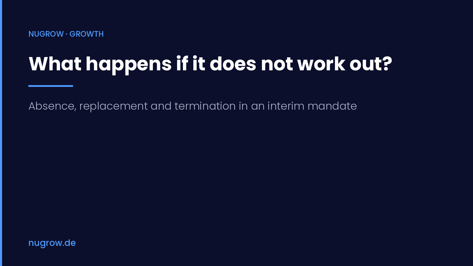 What happens if it does not work out? Absence, replacement and termination in an interim mandate – nugrow cover