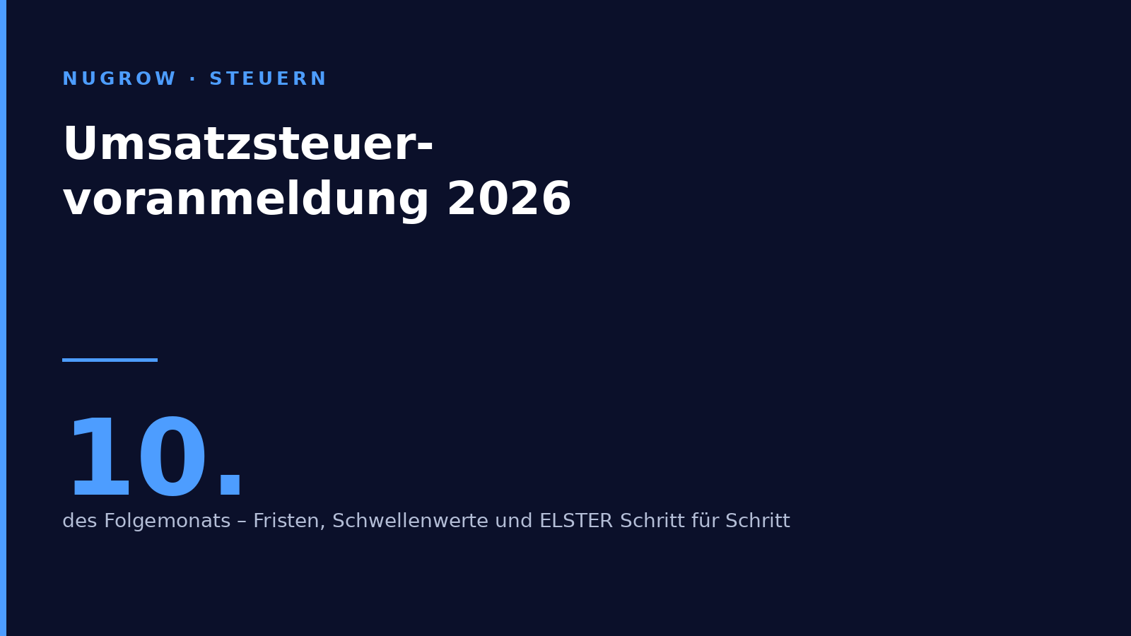 Umsatzsteuervoranmeldung 2026: Abgabe bis zum 10. des Folgemonats, Fristen, Schwellenwerte und ELSTER Schritt für Schritt