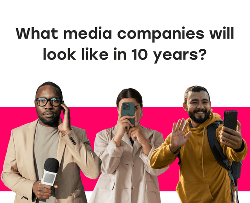 What Media Companies Will Look Like in 10 Years?