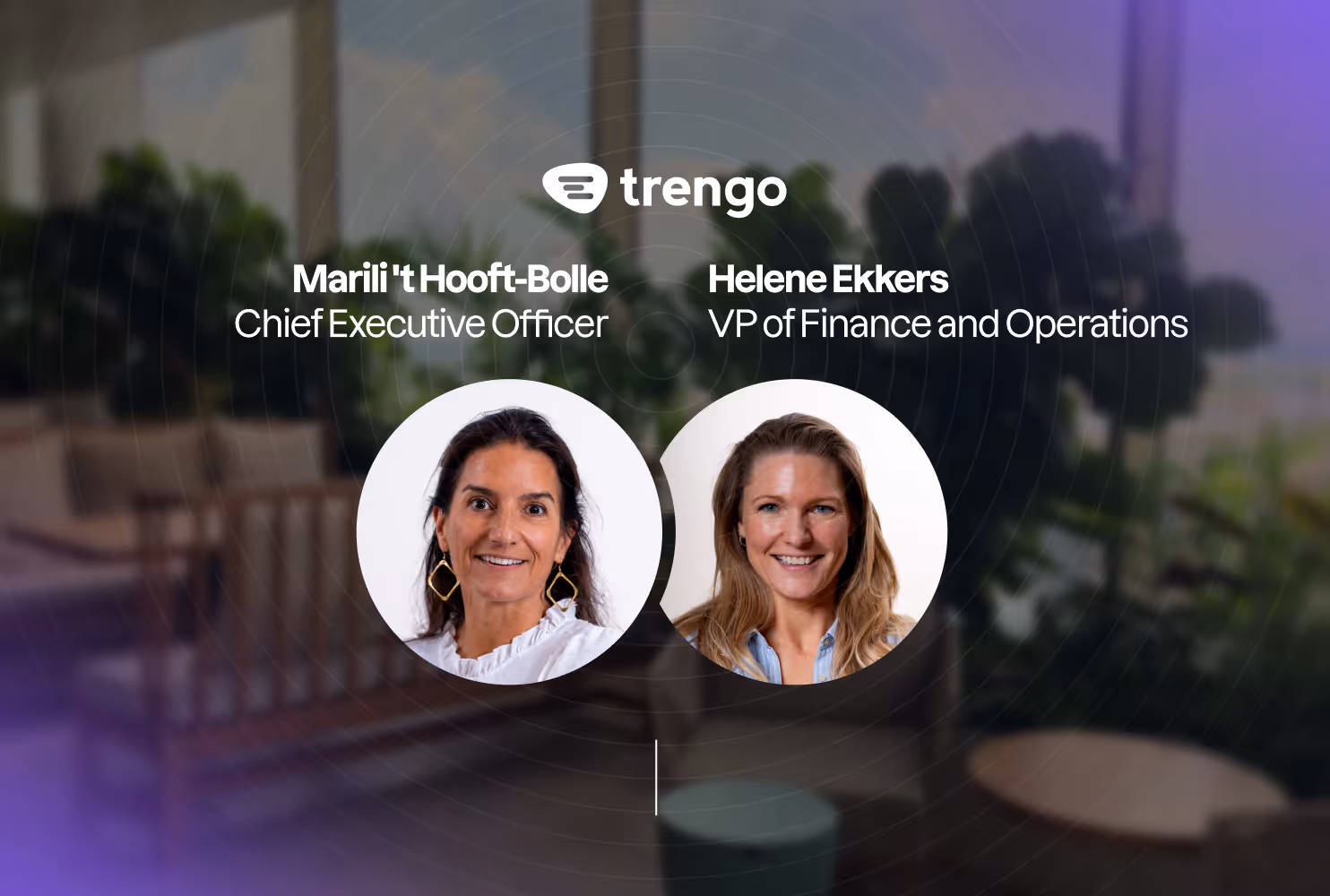 Retratos de Marili ’t Hooft-Bolle, directora ejecutiva de Trengo, y Helene Ekkers, vicepresidenta de Finanzas y Operaciones