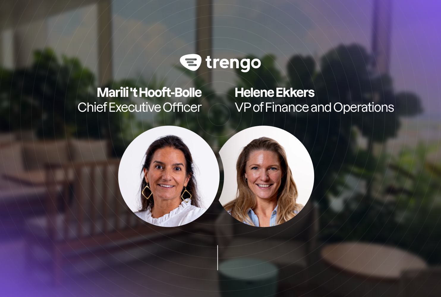 Portraits of Marili ’t Hooft-Bolle, CEO of Trengo, and Helene Ekkers, VP of Finance and Operations
