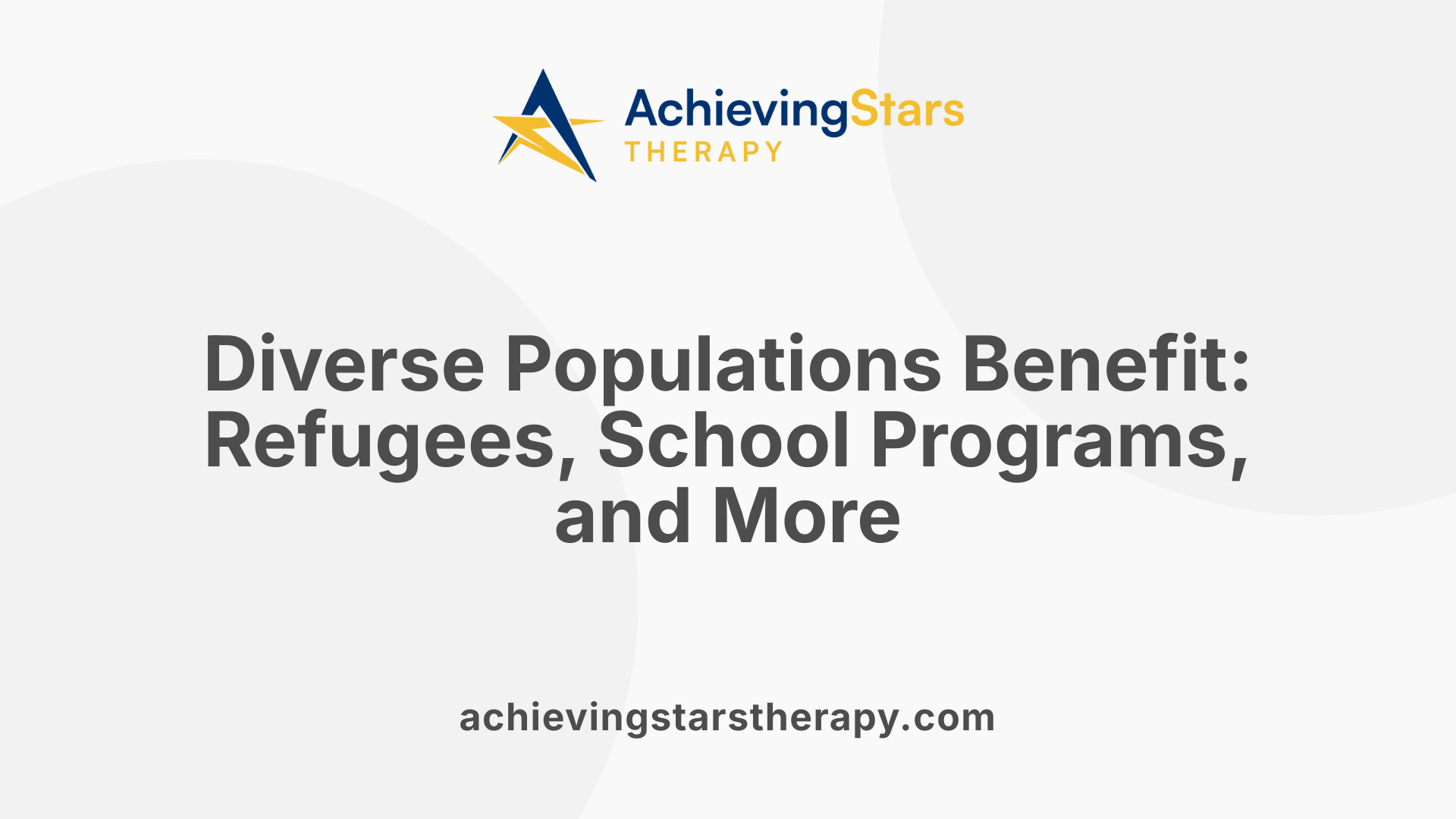 Diverse Populations Benefit: Refugees, School Programs, and More