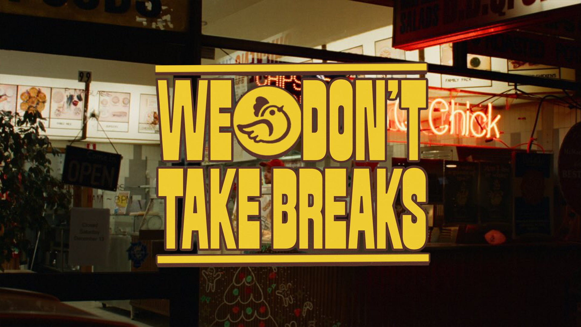 We Don't Take Breaks