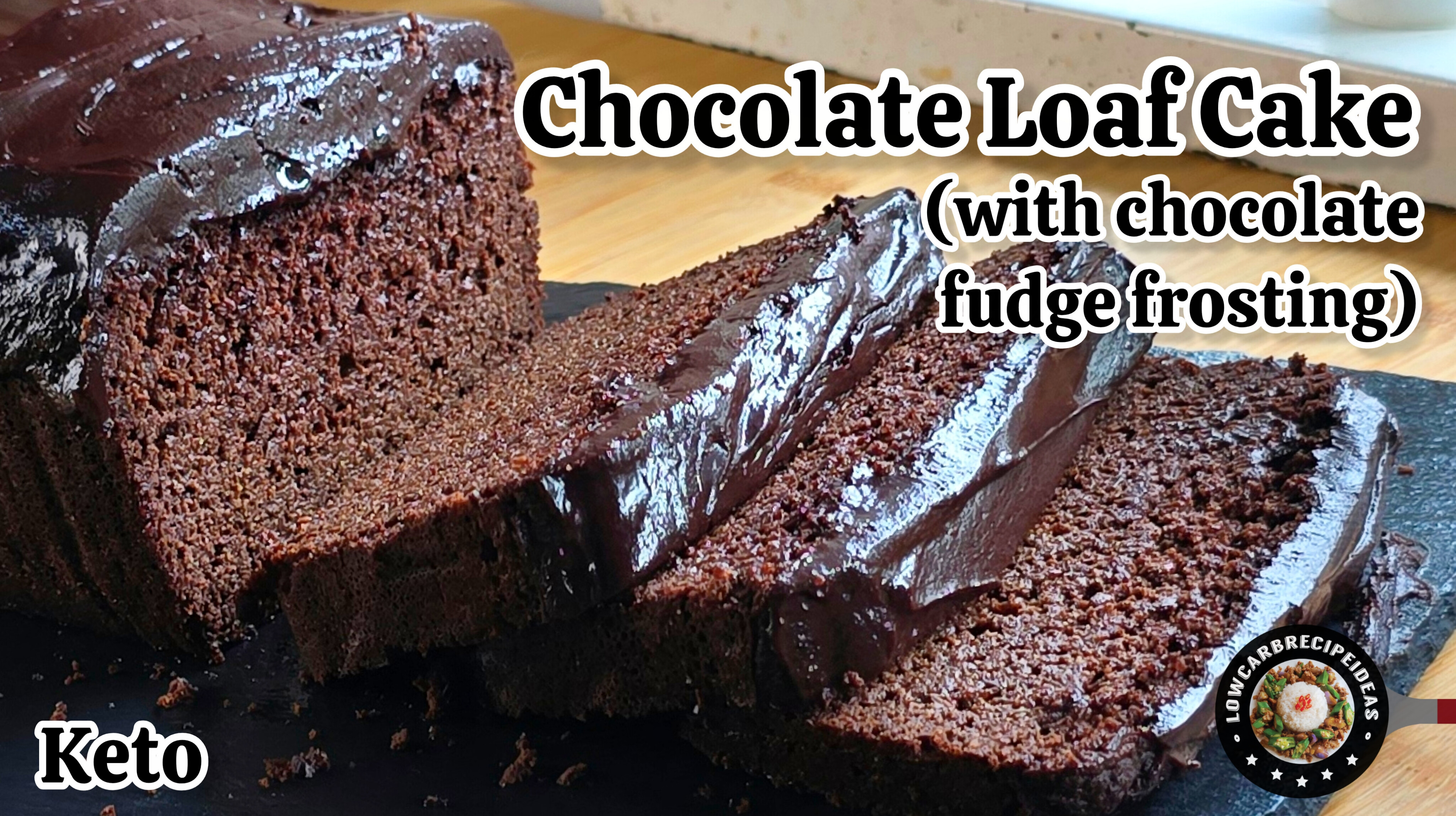 Chocolate Loaf Cake with Chocolate Fudge Frosting