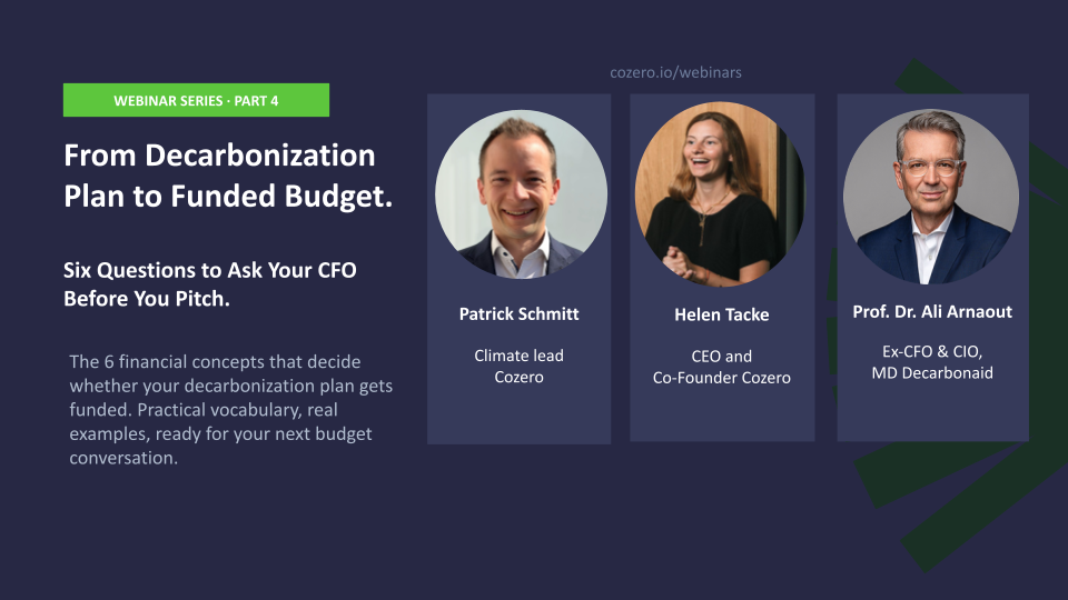 Cozero webinar on getting decarbonization plans funded with CFO engagement, featuring Helen Tacke, Prof. Dr. Ali Arnaout and Patrick Schmitt