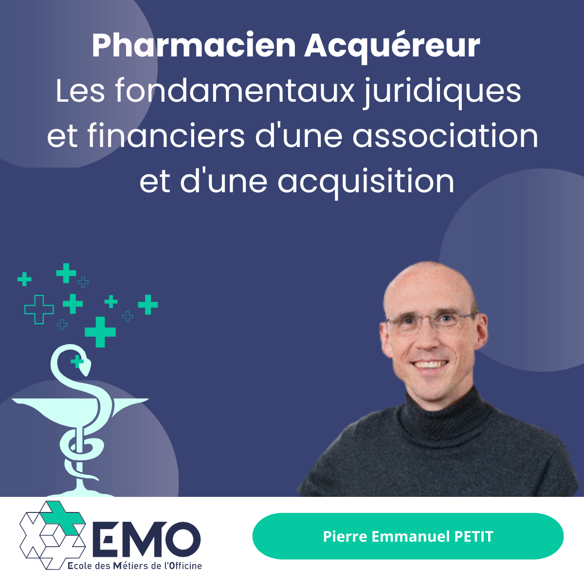  Pharmacien Acquéreur : Les fondamentaux juridiques et financiers d'une association et d'une acquisition