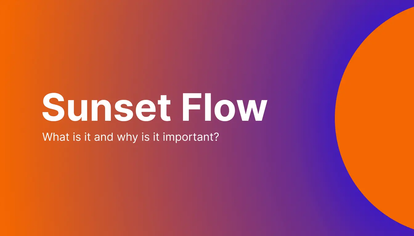 What Is a Sunset Flow?