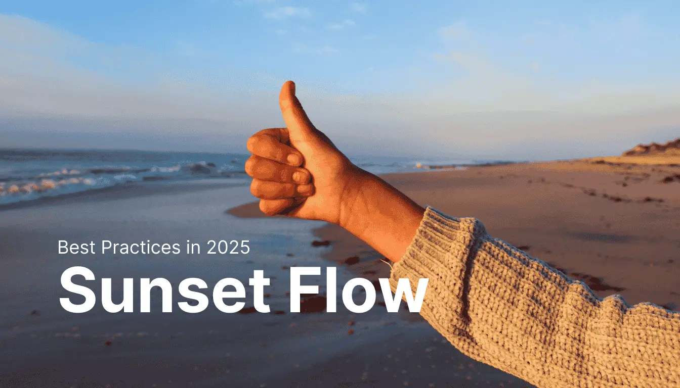 Sunset Flow Best Practices in 2025