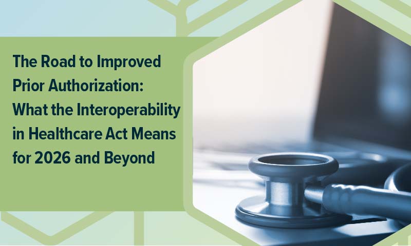 A stethoscope on a laptop with the caption "The Road to Improved Prior Authorization: What the Interoperability in Healthcare Act Means for 2026 and Beyond"