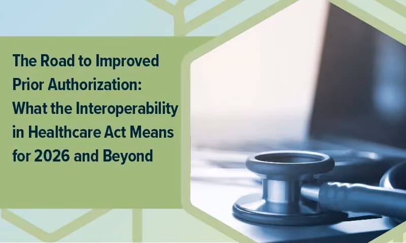 photo of a stethoscope on a table with the caption "the road to improved prior authorization: what the Interoperability in Healthcare Act means for 2026 and beyond"