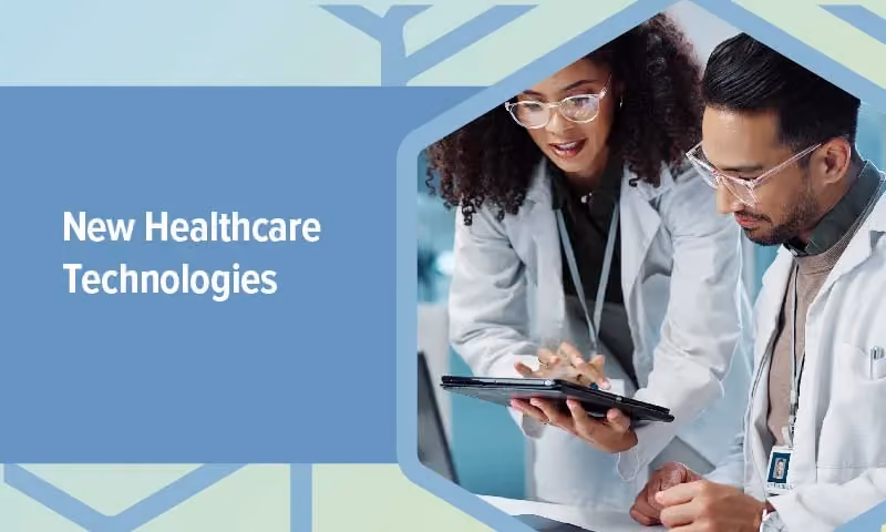 Photo of two practitioners consulting a tablet together with the caption "new healthcare technologies" overtop