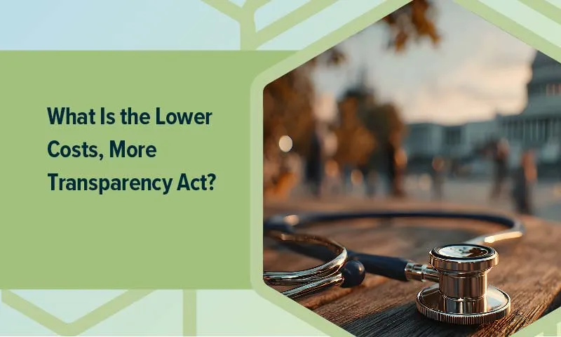 photo of a stethoscope on a table with the title "what is the lower costs, more transparency act?"
