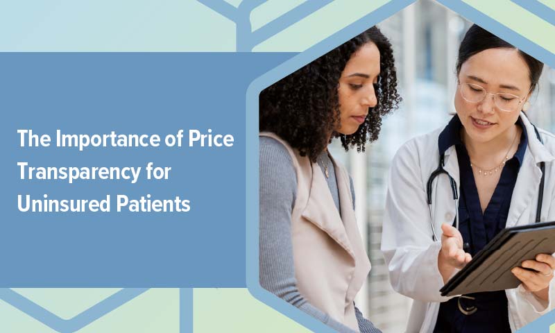 doctor and patient looking at a tablet with the title "the importance of price transparency for uninsured patients"