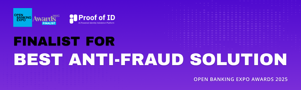 ProofOfID is proud to be shortlisted for Best Anti-Fraud Solution at the 2025 Open Banking Expo Awards.