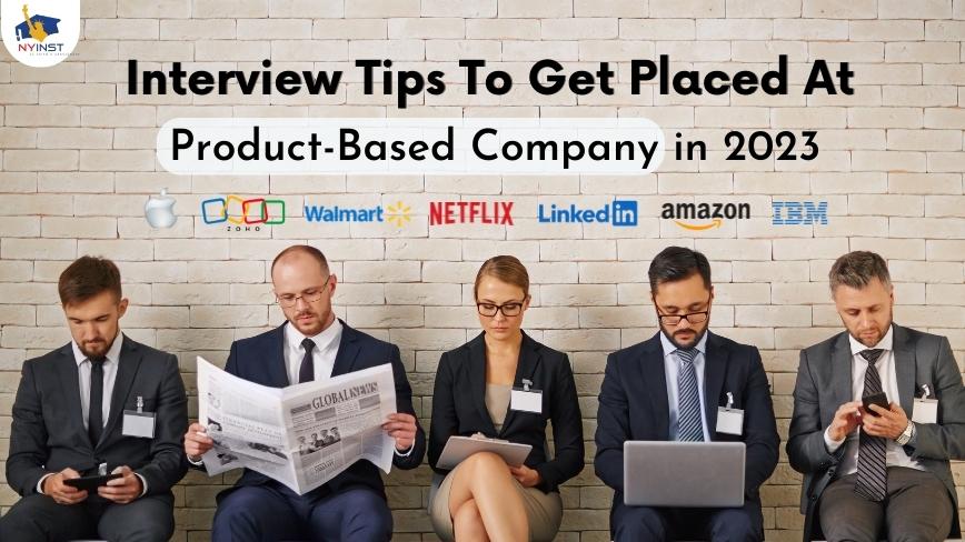 Interview Tips To Get Placed At A Product-Based Company in 2023