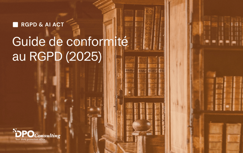 Guide de conformité au RGPD (2025) | DPO Consulting