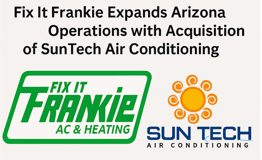 Fix it Frankie Expands Arizona Operations with Acquisition of SunTech Air Conditioning