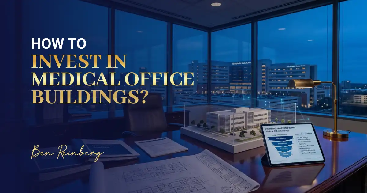 Office desk and medical campus model showing investing in medical office buildings