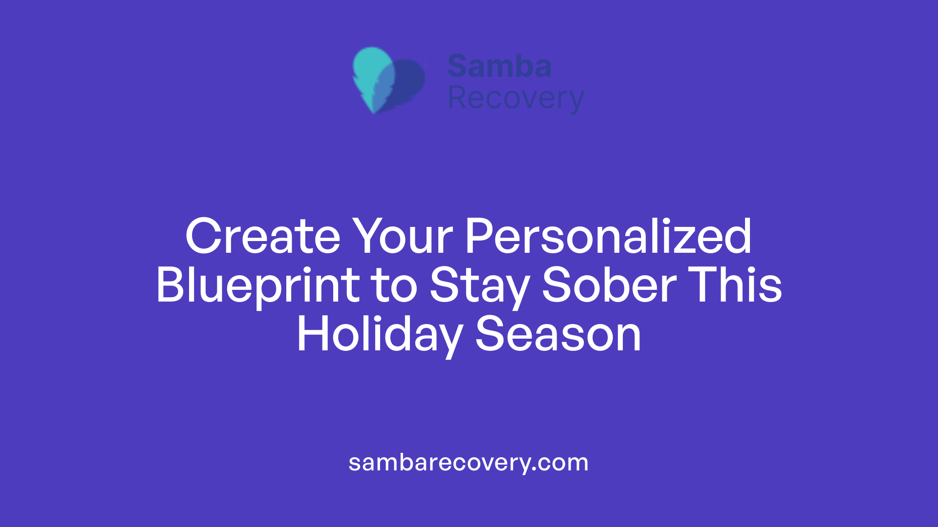 Create Your Personalized Blueprint to Stay Sober This Holiday Season