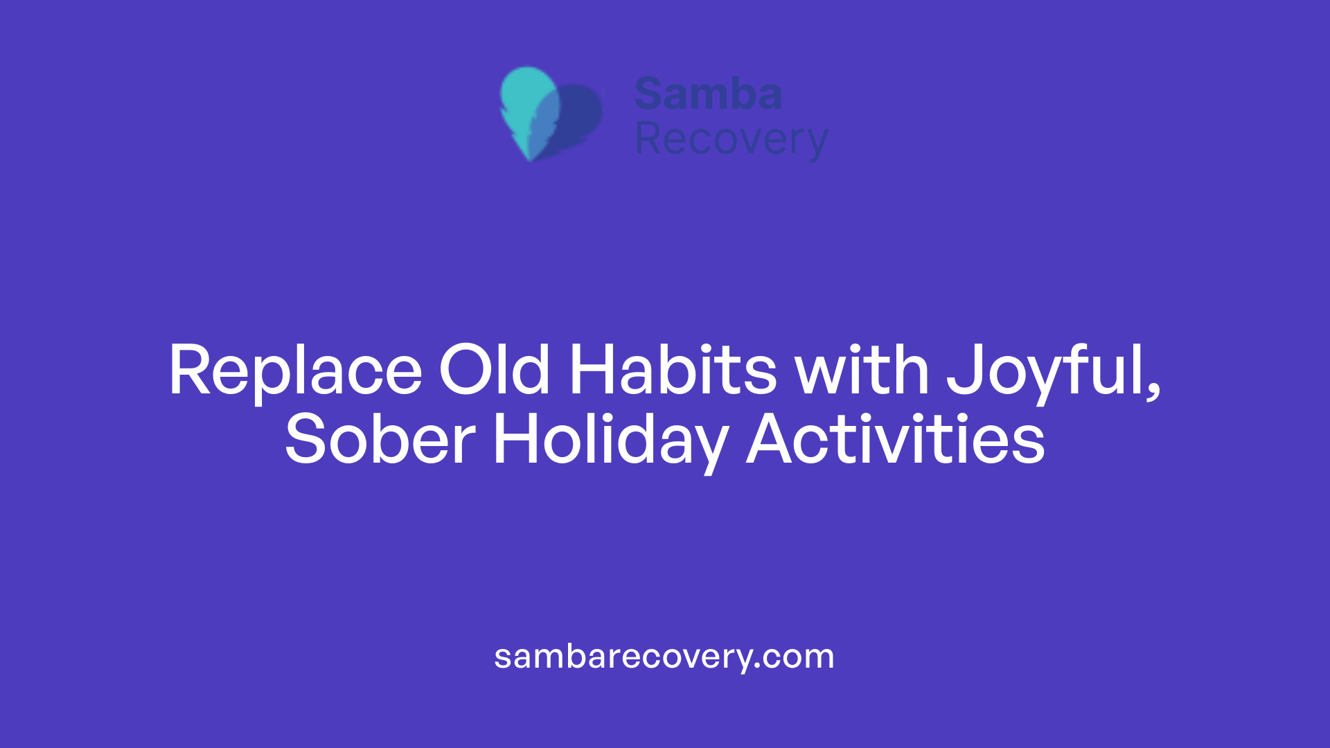 Replace Old Habits with Joyful, Sober Holiday Activities