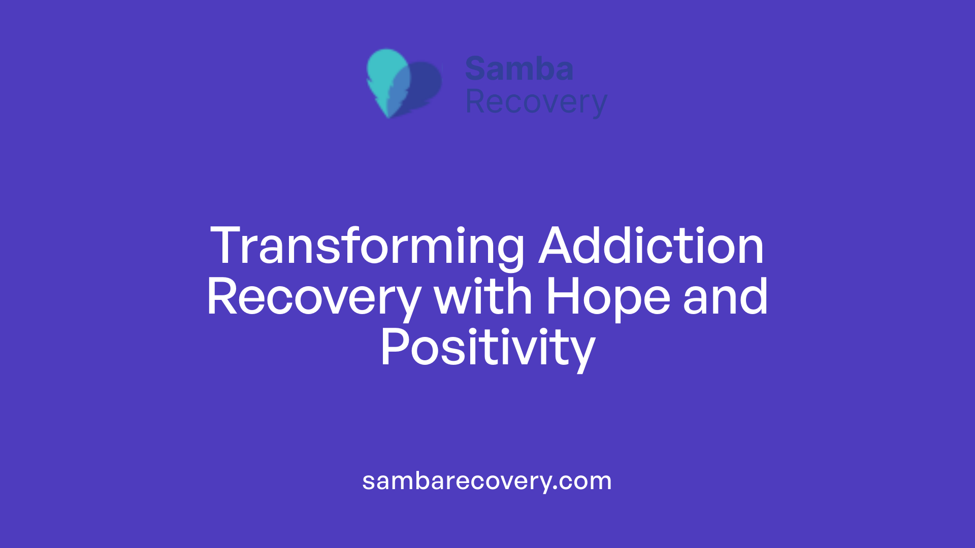 Transforming Addiction Recovery with Hope and Positivity