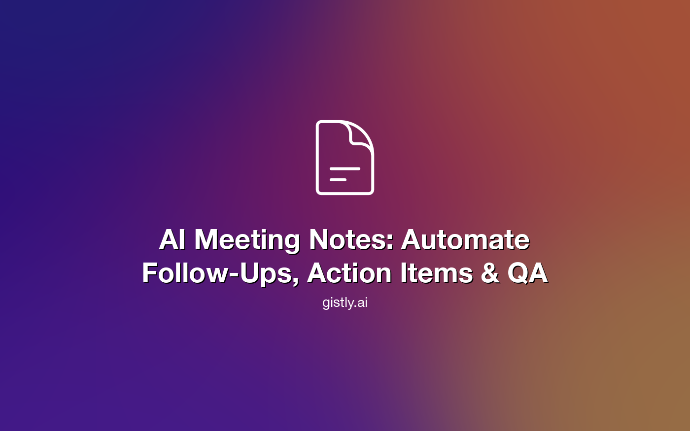 AI meeting notes automation: document icon on gradient background representing automated meeting transcription and QA reviews
