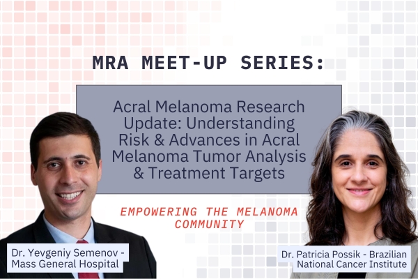 MRA Meet Up: Acral Melanoma Research Update