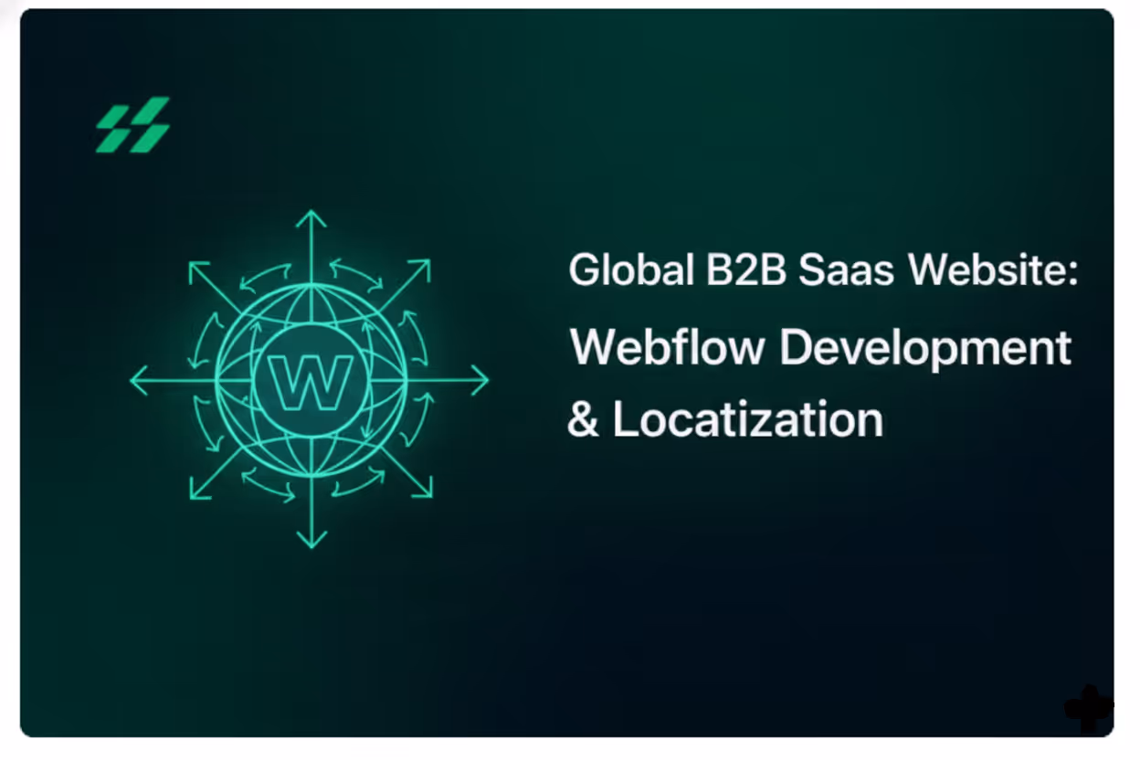 Global B2B SaaS Websites: Webflow Development & Localization