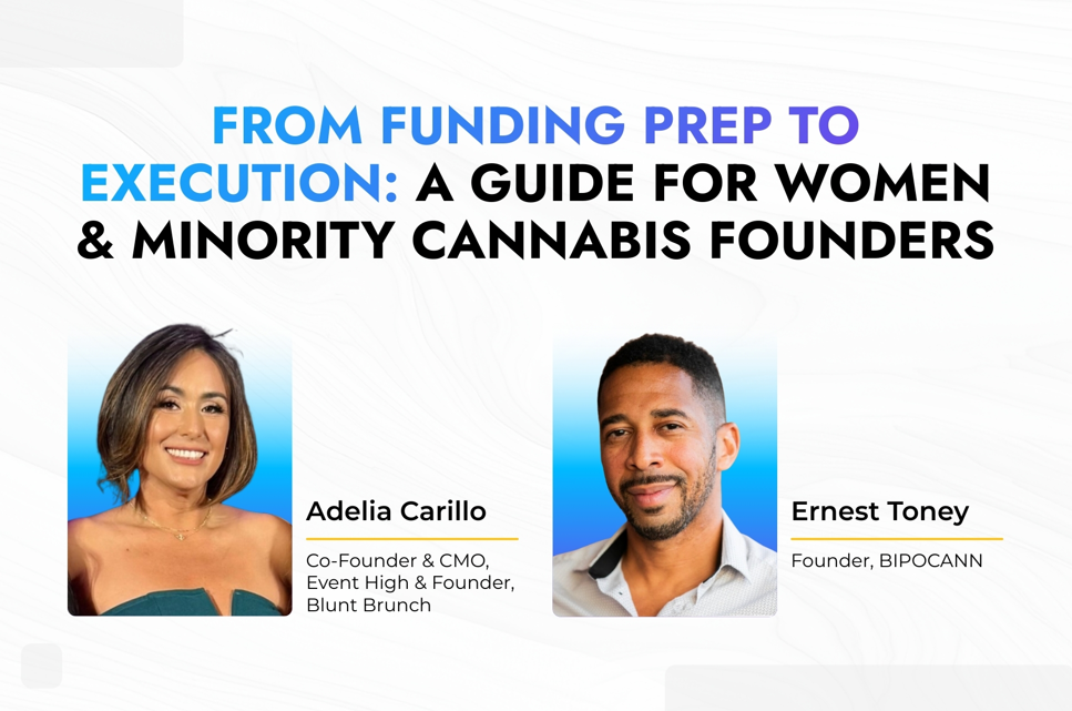From Funding Prep to Execution: A Guide for Women & Minority Cannabis Founders