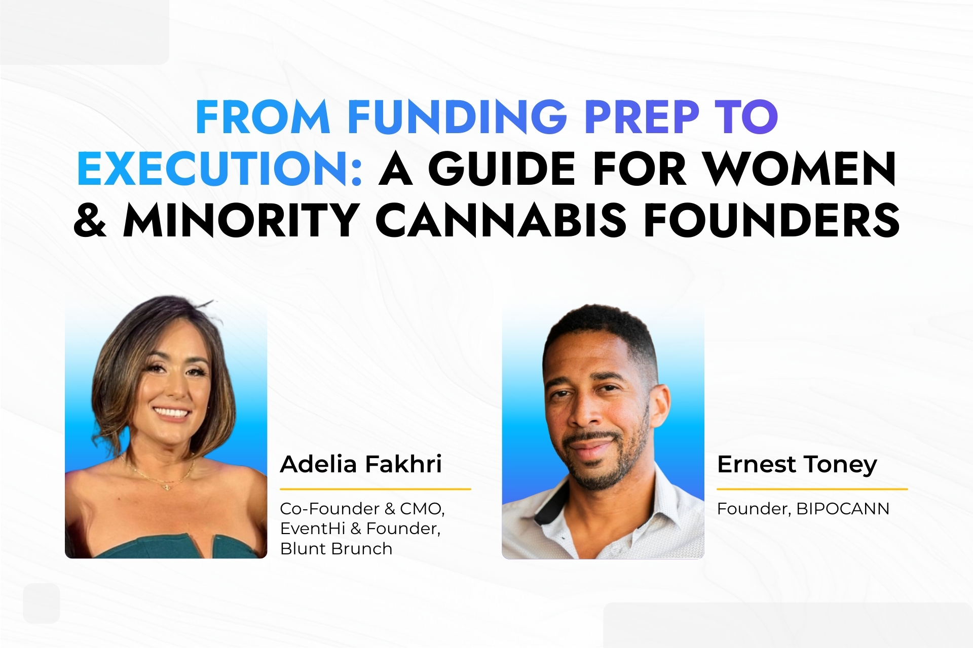 From Funding Prep to Execution: A Guide for Women & Minority Cannabis Founders
