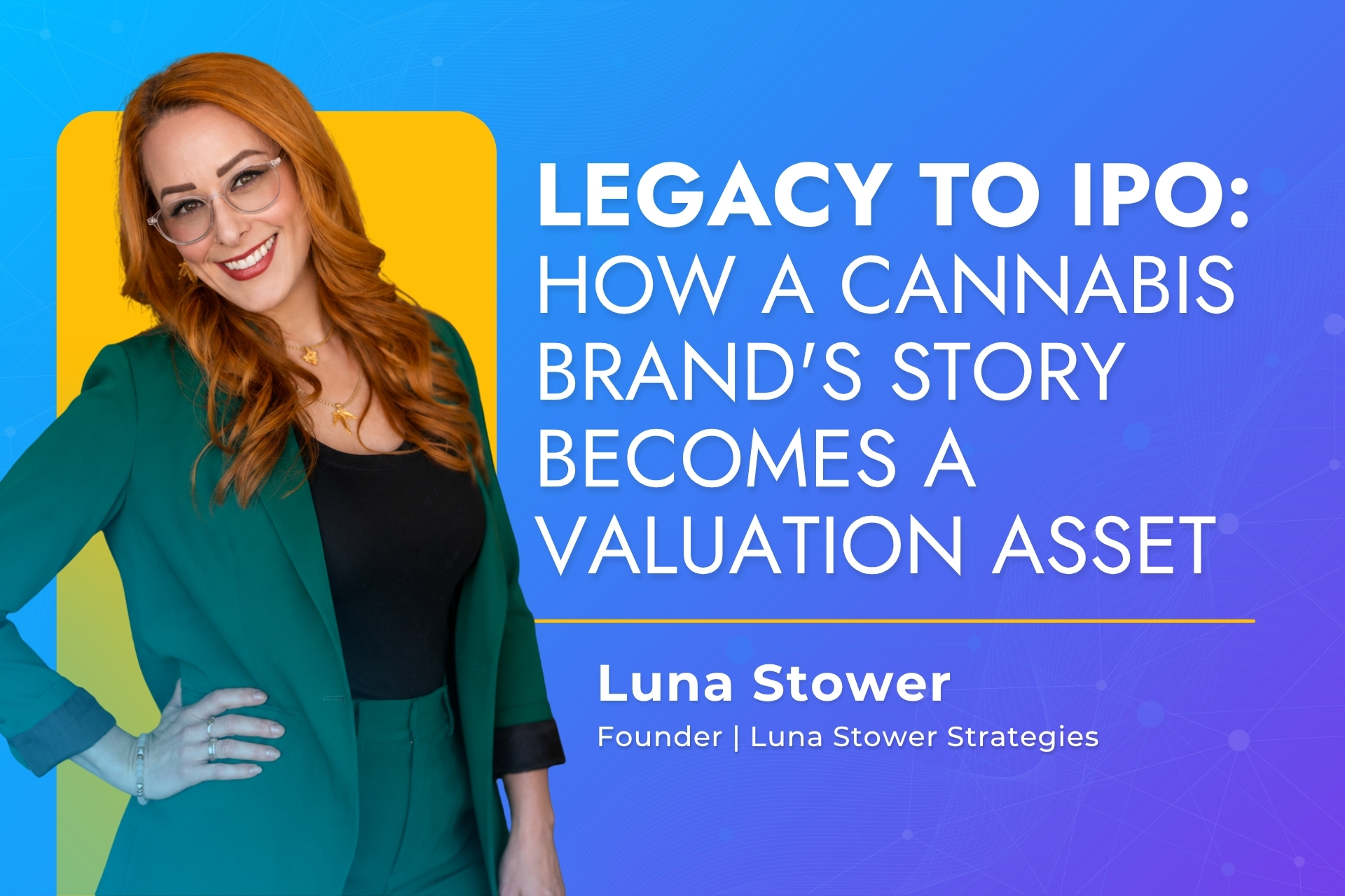 Legacy to IPO: How a Cannabis Brand's Story Becomes a Valuation Asset