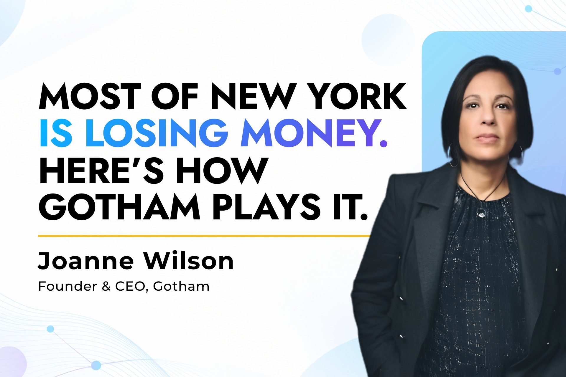 Most of New York Is Losing Money. Hereβs How Gotham Plays It.