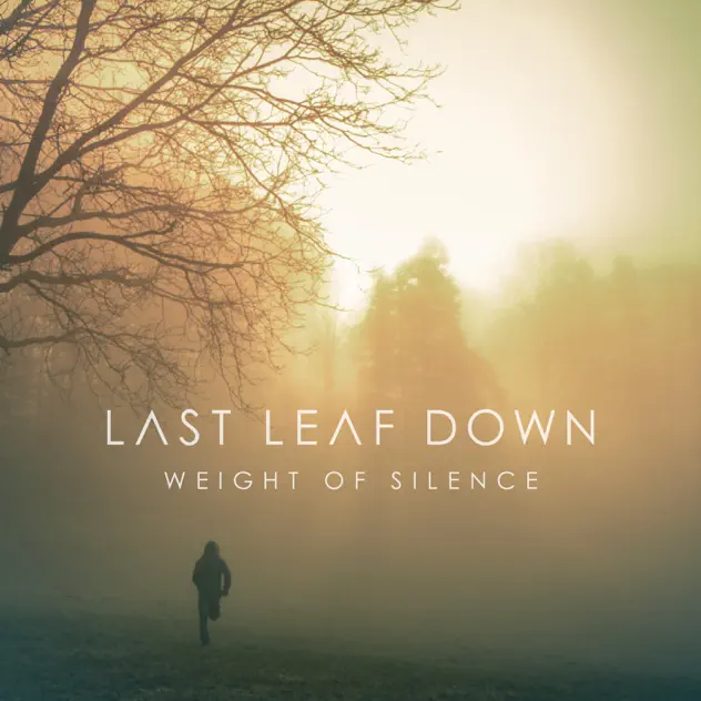 last leaf down - weight of silence
