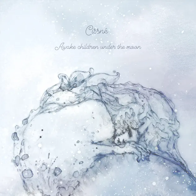 cissné - awake children under the moon