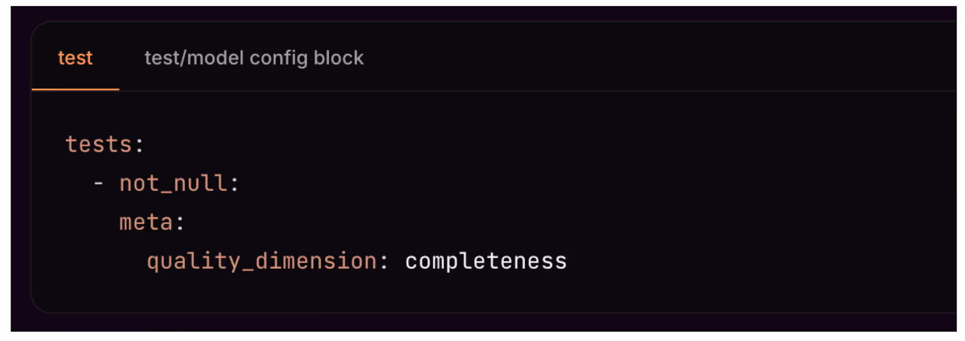 A code snippet showing a test configuration block for data verification. It specifies a not_null test with metadata indicating the quality dimension is completeness.