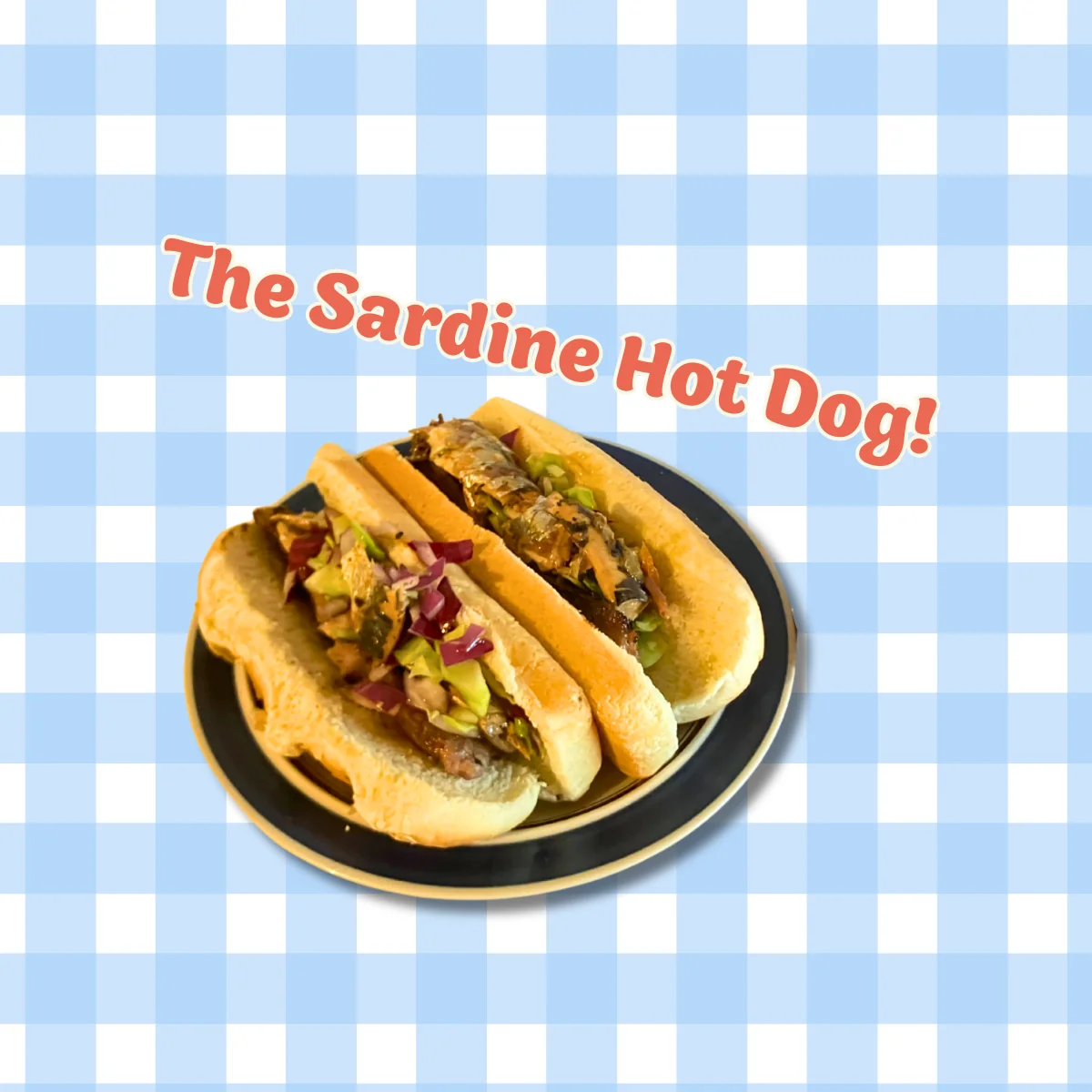 Sardine hot dogs made with La Rose sardines