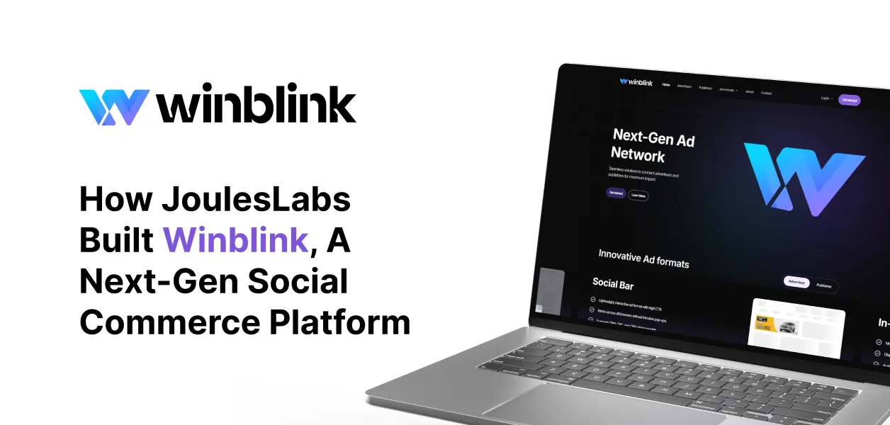 How JoulesLabs Built Winblink, A Next-Gen Social Commerce Platform