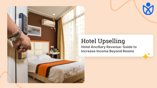 Hotel Ancillary Revenue: Guide to Increase Income Beyond Rooms Guestara